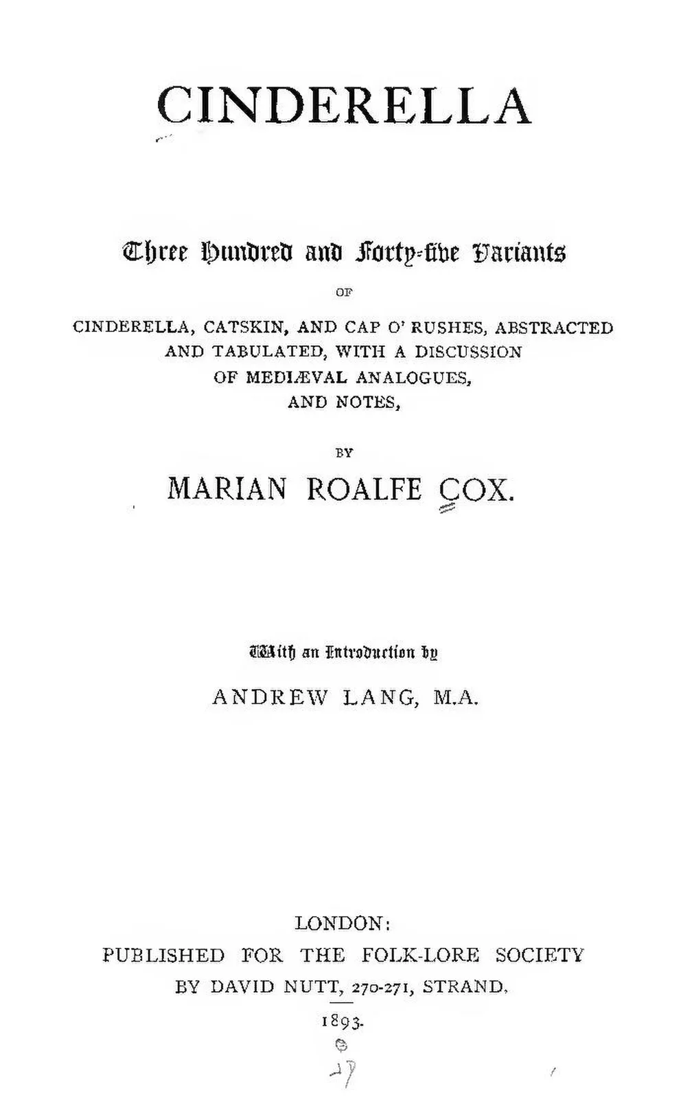 Title page of Marian Roalfe Cox's 1893 Cinderella, a study of 345 variants of Cinderella, Catskin and Cap o' Rushes